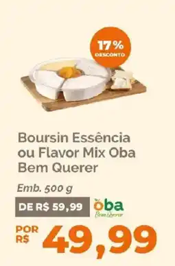 Oba Hortifruti Boursin Essência ou Flavor Mix Obá Bem Querer oferta