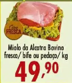 Confiança Supermercados Miolo da Alcatra Bovino fresco / bife ou pedaço oferta