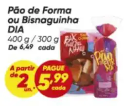 Dia Dia - pão de forma ou bisnaguinha oferta