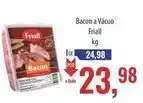Supermercados BH Friall - bacon a vácuo oferta