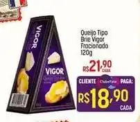 Muffato Vigor - queijo tipo brie fracionado oferta