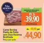 Atacadão Reserva - carne bovina ponta de peito sem osso resfriada oferta