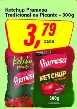 Rede Supermarket Ketchup Pramesa Tradicional ou Picante oferta