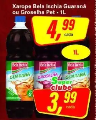 Rede Supermarket Xarope Bela Ischia Guaraná ou Groselha Pet oferta