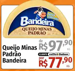 Supermercado Dalben Queijo Minas Padrão Bandeira oferta