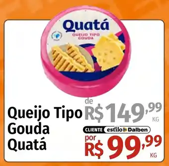 Supermercado Dalben Queijo Tipo Gouda Quatá oferta