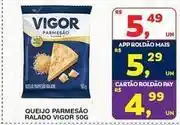Roldão Vigor - queijo parmesão ralado oferta