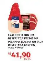 Assaí Atacadista Bordon - fraldinha bovina resfriada friboi ou picanha bovina fatiada resfriada oferta