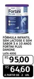 Assaí Atacadista Danone - fórmula infantil sem lactose e sem sabor 3 a 10 anos fortini plus oferta