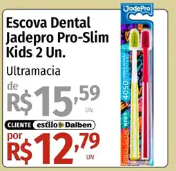 Supermercado Dalben escova dental jadepro pro-slim kids oferta