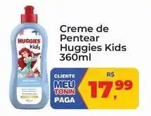 Tonin Superatacado Huggies - creme de pentear kids oferta