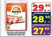 Roldão Aurora - bacon defumado oferta