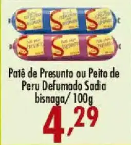 Confiança Supermercados Patê de Presunto ou Peito de Peru Defumado Sadia oferta