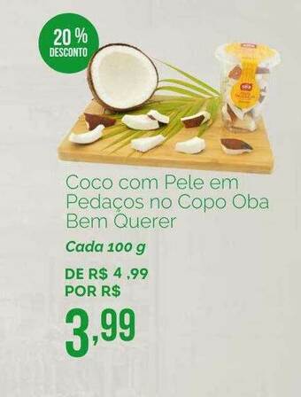 Oba Hortifruti Coco Com Pele Em Pedaços No Copo Oba Bem Querer 20% Desconto oferta