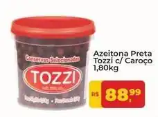 Tonin Superatacado Tozzi - azeitona preta c/ caroço oferta