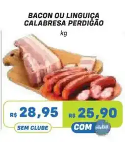 Prezunic Bacon ou linguiça calabresa perdigão oferta