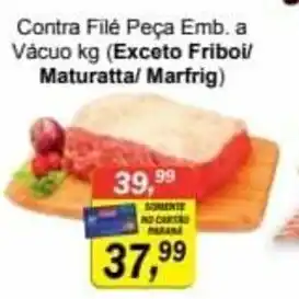 Supermercados Paraná Contra File peca emb. a vacuo 1kg oferta