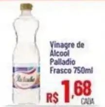 Max Atacadista Vinagre de Alcool Palladio oferta