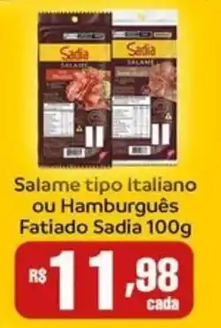 Supermercados Rondon Salame tipo italiano ou hamburguês ou fatiado sadia oferta