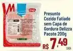 Max Atacadista Pacote - presunto cozido fatiado sem capa de gordura delizza oferta