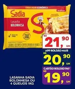 Roldão Sadia - lasanha bolonhesa ou 4 queijos oferta