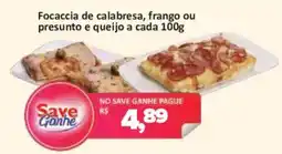 Supermercados Savegnago Focaccia de calabresa, frango ou presunto e queijo oferta