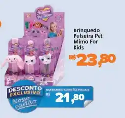 Supermercados Savegnago Brinquedo Pulseira Pet Mimo For Kids oferta