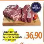 Atacadão Reserva - carne bovina acém sem osso resfriada oferta