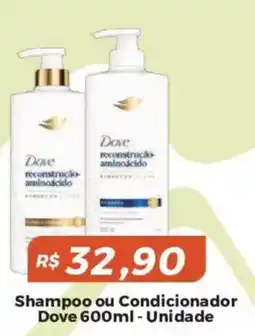 Mart Minas Shampoo ou condicionador dove 600ml oferta