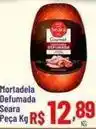 Max Atacadista Seara - mortadela defumada oferta
