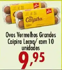 Confiança Supermercados Ovos Vermelhos Grandes Caipira Lecaç oferta