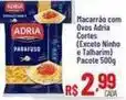Max Atacadista Adria - macarrão com ovos cortes (exceto ninho e talharim) oferta