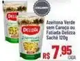 Max Atacadista Q delicia - azeitona verde sem caroco ou fatiada sachê oferta