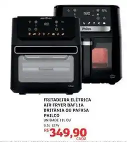 Assaí Atacadista Philco - fritadeira eléctrica air fryer baf11a britânia ou paf95a oferta