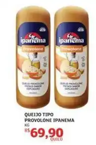 Assaí Atacadista Ipanema - queijo tipo provolone oferta