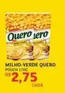 Assaí Atacadista Quero - milho-verde oferta