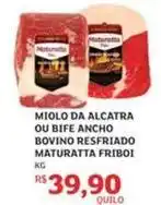 Assaí Atacadista Maturatta - miolo da alcatra ou bife ancho bovino resfriado friboi oferta