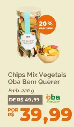 Oba Hortifruti Chips Mix Vegetais Oba Bem Querer oferta