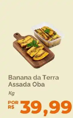 Oba Hortifruti Banana da Terra Assada Oba oferta