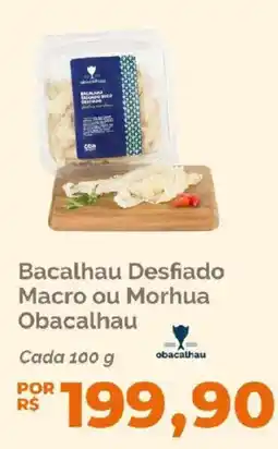 Oba Hortifruti Bacalhau Desfiado Macro ou Morhua Obacalhau oferta