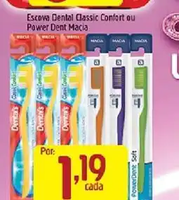 Supermercados Guanabara Escova Dental Classic Confort ou Power Dent Macia oferta