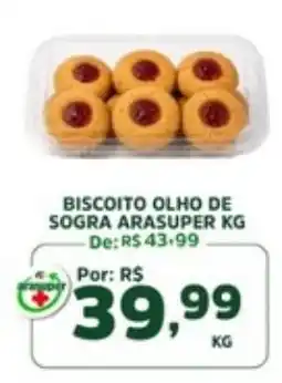 Araújo Supermercados Biscoito olho de sogra arasuper kg oferta