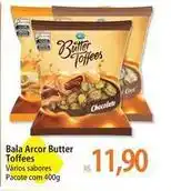 Atacadão Arcor - bala butter toffees oferta