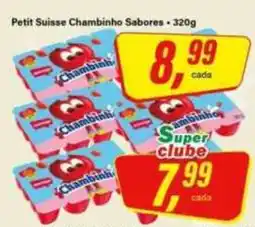 Rede Supermarket Petit Suisse Chambinho Sabores oferta