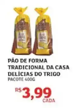 Assaí Atacadista Pão de forma tradicional da casa delícias do trigo oferta
