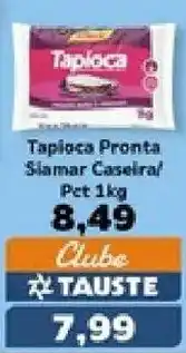 Supermercados Tauste Tapioca Pronta Siamar Caseira oferta