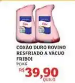 Assaí Atacadista Friboi - coxão duro bovino resfriado a vacuo oferta