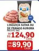 Assaí Atacadista Aurora - linguiça suina ou de frango oferta