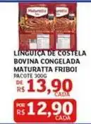 Assaí Atacadista Maturatta - linguiça de costela bovina congelada oferta