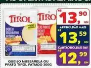 Roldão Tirol - queijo mussarela ou prato fatiado oferta